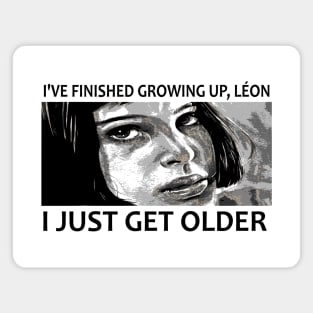 Getting Older Magnet